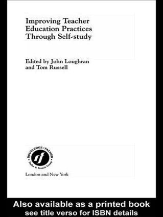 Improving Teacher Education Practice Through Self-study 1