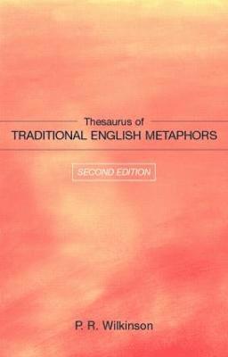 Thesaurus of Traditional English Metaphors 1