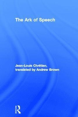 Jean-Louis Chrétien, Jean-Louis Chretien - Ark of Speech, Inbunden