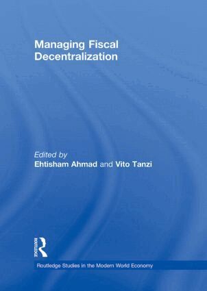 Ehtisham Ahmad, Vito Tanzi - Managing Fiscal Decentralization, Inbunden