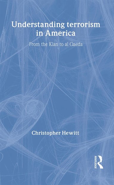 Christopher Hewitt - Understanding Terrorism in America, Inbunden
