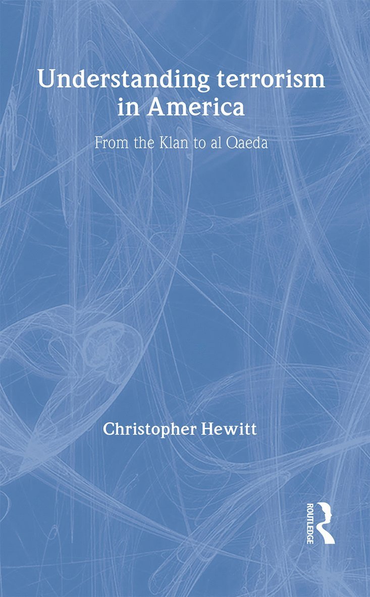 Christopher Hewitt - Understanding Terrorism in America, Inbunden