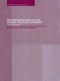bokomslag New Regionalism in the Global Political Economy