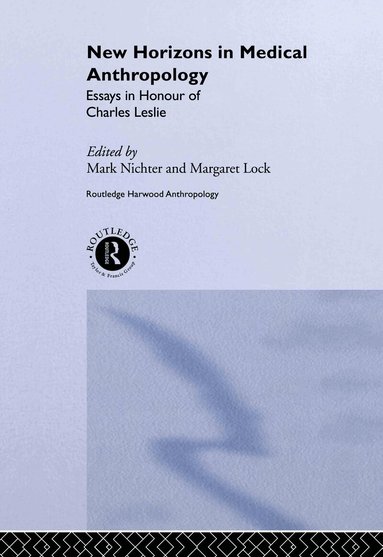 Margaret Lock, Mark Nichter - New Horizons in Medical Anthropology, Inbunden