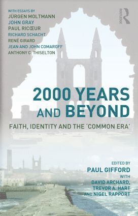 David Archard, Trevor A. Hart, Nigel Rapport, Paul Gifford - 2000 Years and Beyond, Häftad
