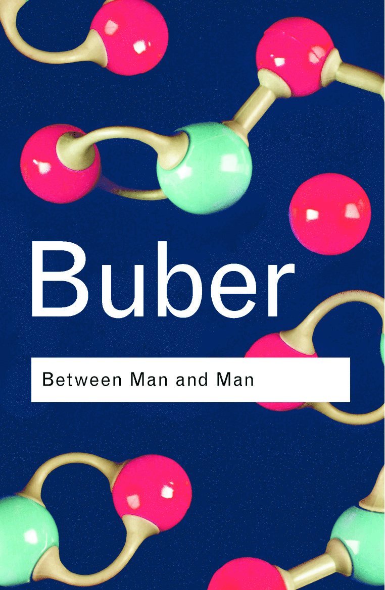 Martin Buber - Between Man and Man, Häftad
