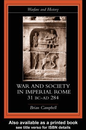 Brian Campbell - Warfare and Society in Imperial Rome, C. 31 BC-AD 280, Häftad