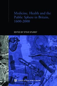 bokomslag Medicine, Health and the Public Sphere in Britain, 1600-2000