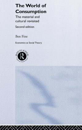 Ben Fine, UK) Fine, Ben (School of Oriental and African Studies, University of London - World of Consumption, Inbunden