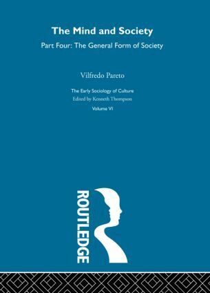Vilfredo Pareto - Mind & Society Pt4:Esc V6, Inbunden