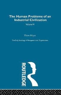 bokomslag The Human Problems of an Industrial Civilization