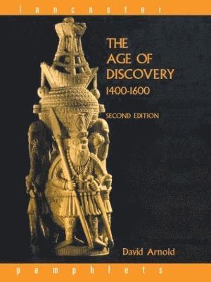 The Age of Discovery, 1400-1600 1