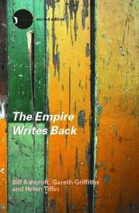 bokomslag Empire writes back - theory and practice in post-colonial literatures