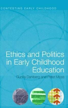 Gunilla Dahlberg, Peter Moss - Ethics and Politics in Early Childhood Education, Häftad