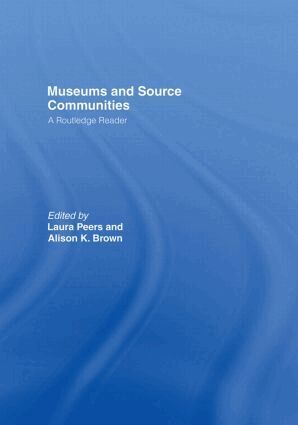 Alison K. Brown, Laura Peers - Museums and Source Communities, Inbunden