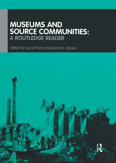 Alison K. Brown, Laura Peers - Museums and Source Communities, Häftad