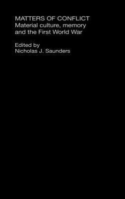 Nicholas J. Saunders - Matters of Conflict, Inbunden