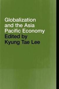 bokomslag Globalization and the Asia Pacific Economy