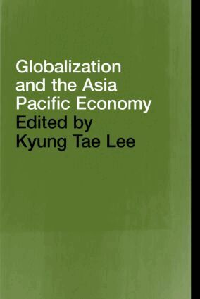 Kyung Tae Lee - Globalization and the Asia Pacific Economy, Inbunden