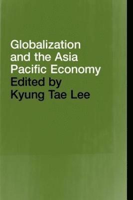 bokomslag Globalization and the Asia Pacific Economy