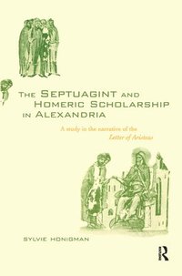 bokomslag The Septuagint and Homeric Scholarship in Alexandria