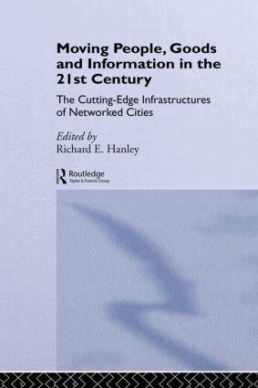 Richard Hanley - Moving People, Goods and Information in the 21st Century, Inbunden