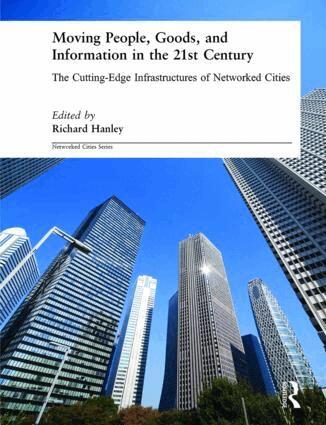 Richard Hanley - Moving People, Goods and Information in the 21st Century, Häftad