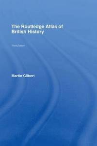 bokomslag The Routledge Atlas of British History