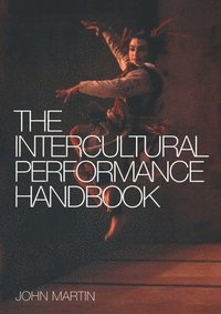 bokomslag The Intercultural Performance Handbook