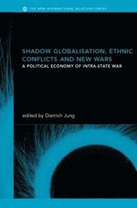 bokomslag Shadow Globalization, Ethnic Conflicts and New Wars