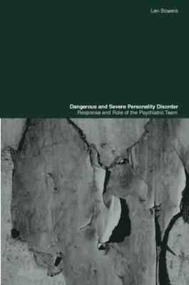 Len Bowers - Dangerous and Severe Personality Disorder, Häftad