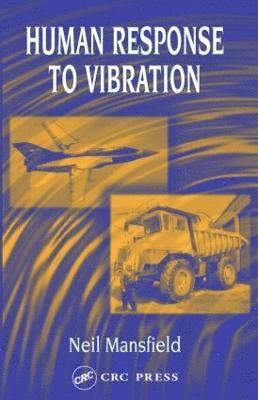 Neil J. Mansfield, UK) Mansfield, Neil J. (Loughborough University, Leicestershire - Human Response to Vibration, Inbunden
