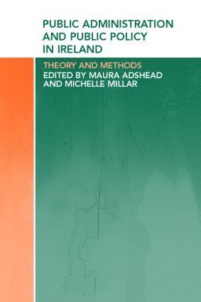 Maura Adshead, Michelle Millar - Public Administration and Public Policy in Ireland, Häftad