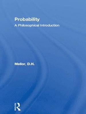 D.H. Mellor, UK) Mellor, D.H. (University of Cambridge, D. H. Mellor - Probability, Häftad