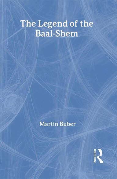 Martin Buber - Legend of the Baal-Shem, Inbunden