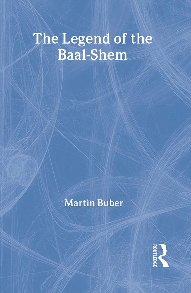 Martin Buber - Legend of the Baal-Shem, Inbunden