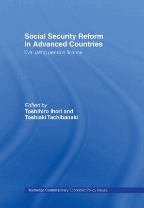 Toshihiro Ihori, Toshiaki Tachibanaki - Social Security Reform in Advanced Countries, Inbunden