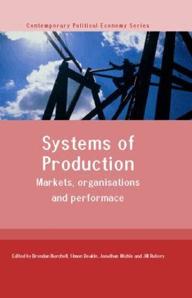Brendan Burchell, Simon Deakin, Jonathan Michie, Jill Rubery - Systems of Production, Inbunden