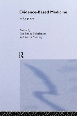 Ivar Sonbo Kristiansen, Gavin Mooney, Australia) Mooney, Gavin (Curtin University, Ivar Sonbo Kristiansen - Evidence-Based Medicine, Inbunden