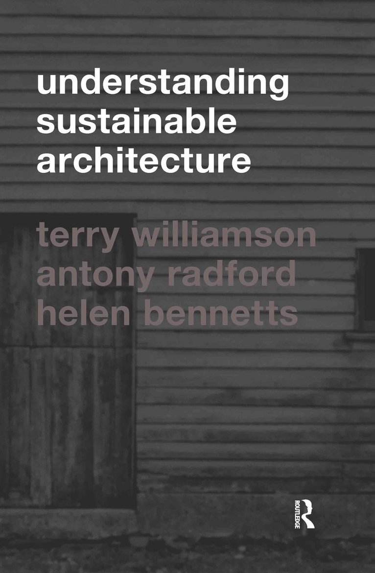 Helen Bennetts, Antony Radford, Terry Williamson - Understanding Sustainable Architecture, Inbunden