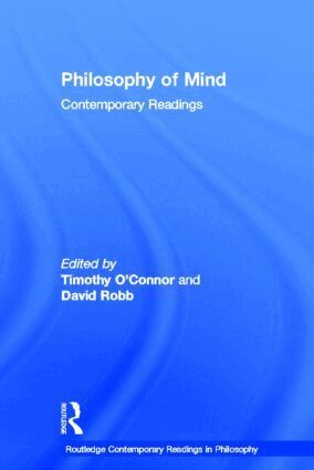Timothy O'Connor, David Robb - Philosophy of Mind: Contemporary Readings, Inbunden