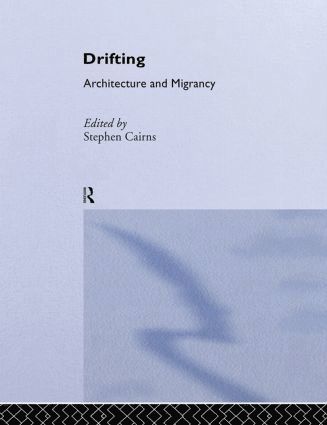 Drifting - Architecture and Migrancy 1