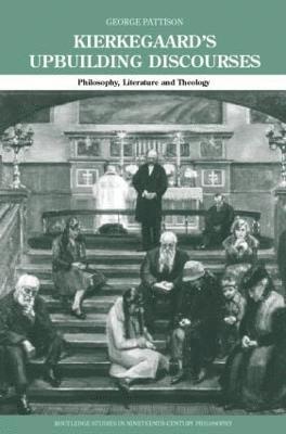 George Pattison - Kierkegaard's Upbuilding Discourses, Inbunden