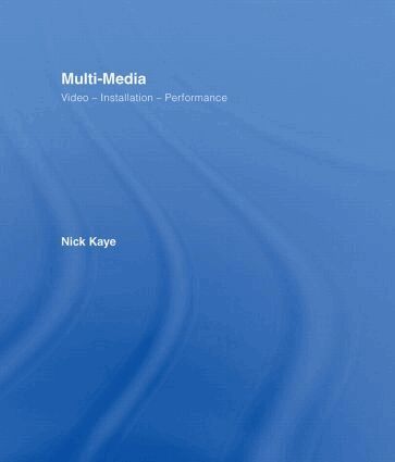Nick Kaye - Multi-media, Inbunden