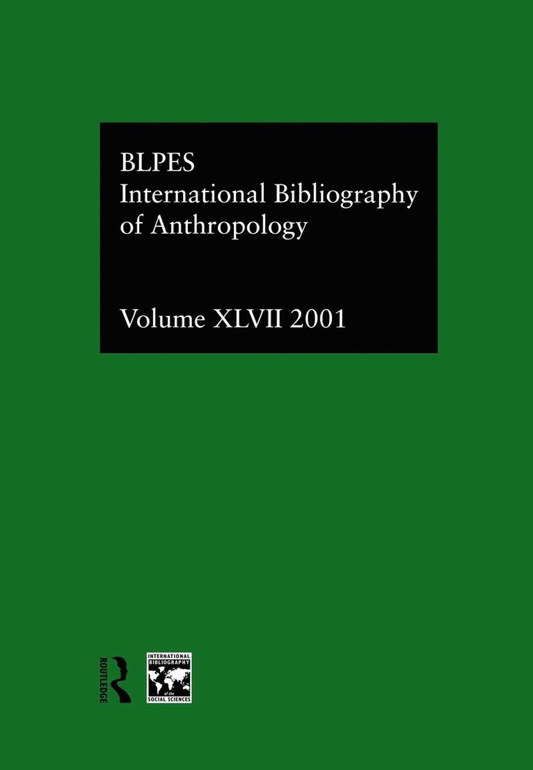 Compiled by the British Library of Political and Economic Science, Compiled by the British Library of Polit - IBSS: Anthropology: 2001 Vol.47, Inbunden