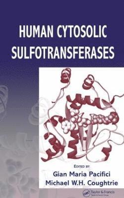 Gian Maria Pacifici, Michael W. H. Coughtrie - Human Cytosolic Sulfotransferases, Inbunden