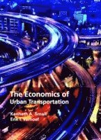 Kenneth A. Small, Erik T. Verhoef - The Economics of Urban Transportation, Häftad