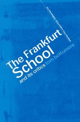 The Frankfurt School and its Critics 1