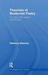 bokomslag Theorists of Modernist Poetry