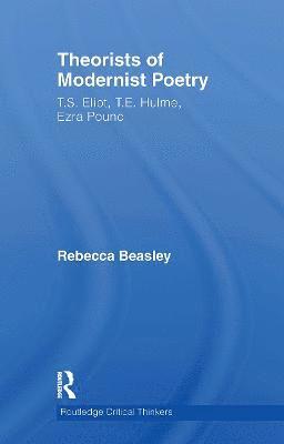 Rebecca Beasley - Theorists of Modernist Poetry, Inbunden
